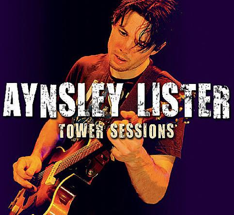 Aynsley Lister Tower Sessions
